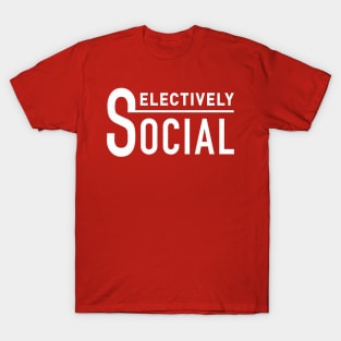 Selectively Social T-Shirt